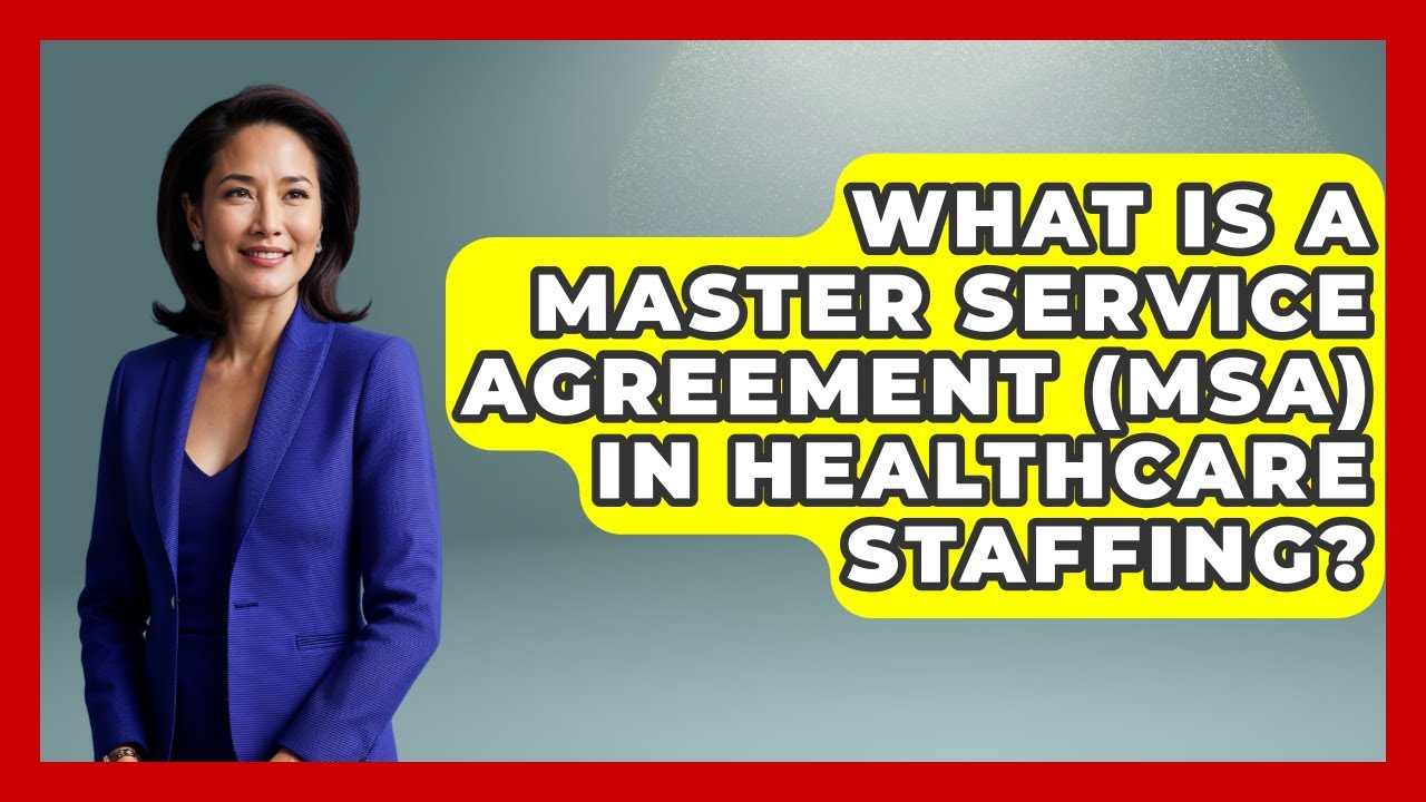 What Is A Master Service Agreement (MSA) In Healthcare Staffing? - Job Success Network