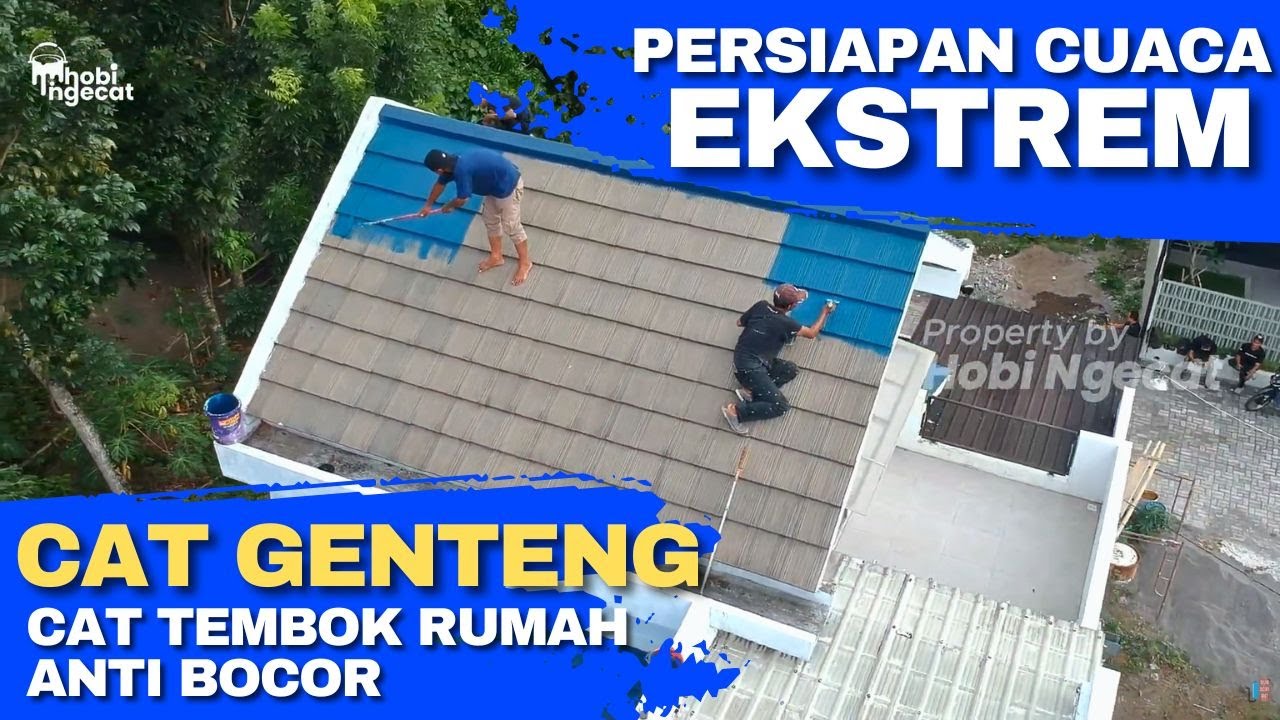 PERSIAPAN MUSIM HUJAN - Cat Genteng Rumah Supaya Tahan CUACA EKSTREM