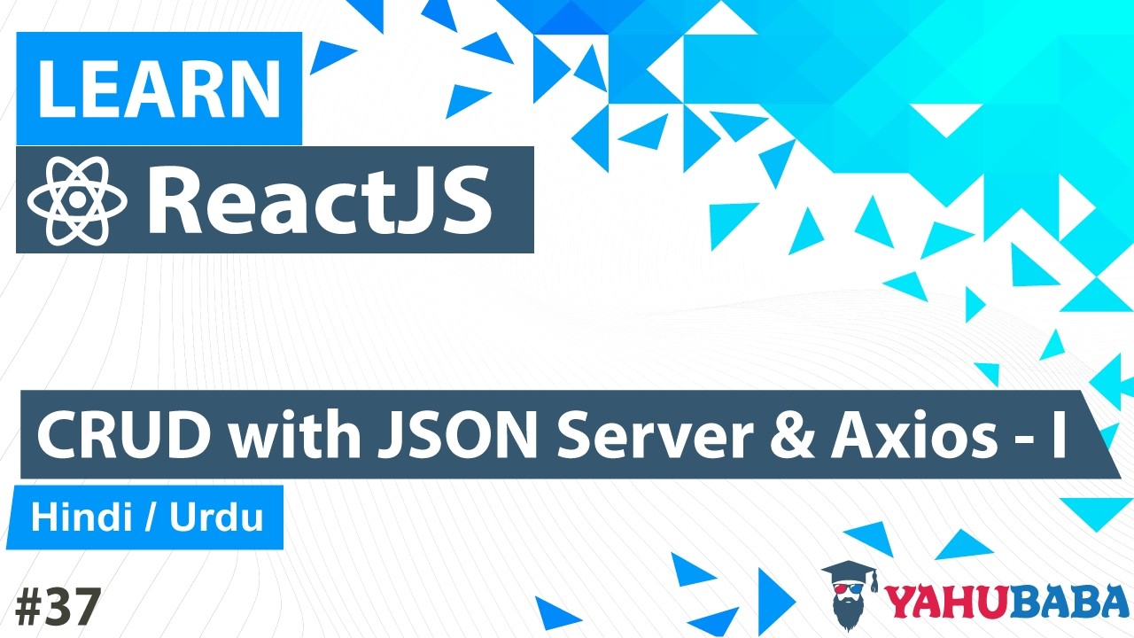 ReactJS CRUD with Axios & JSON-Server Tutorial in Hindi Urdu