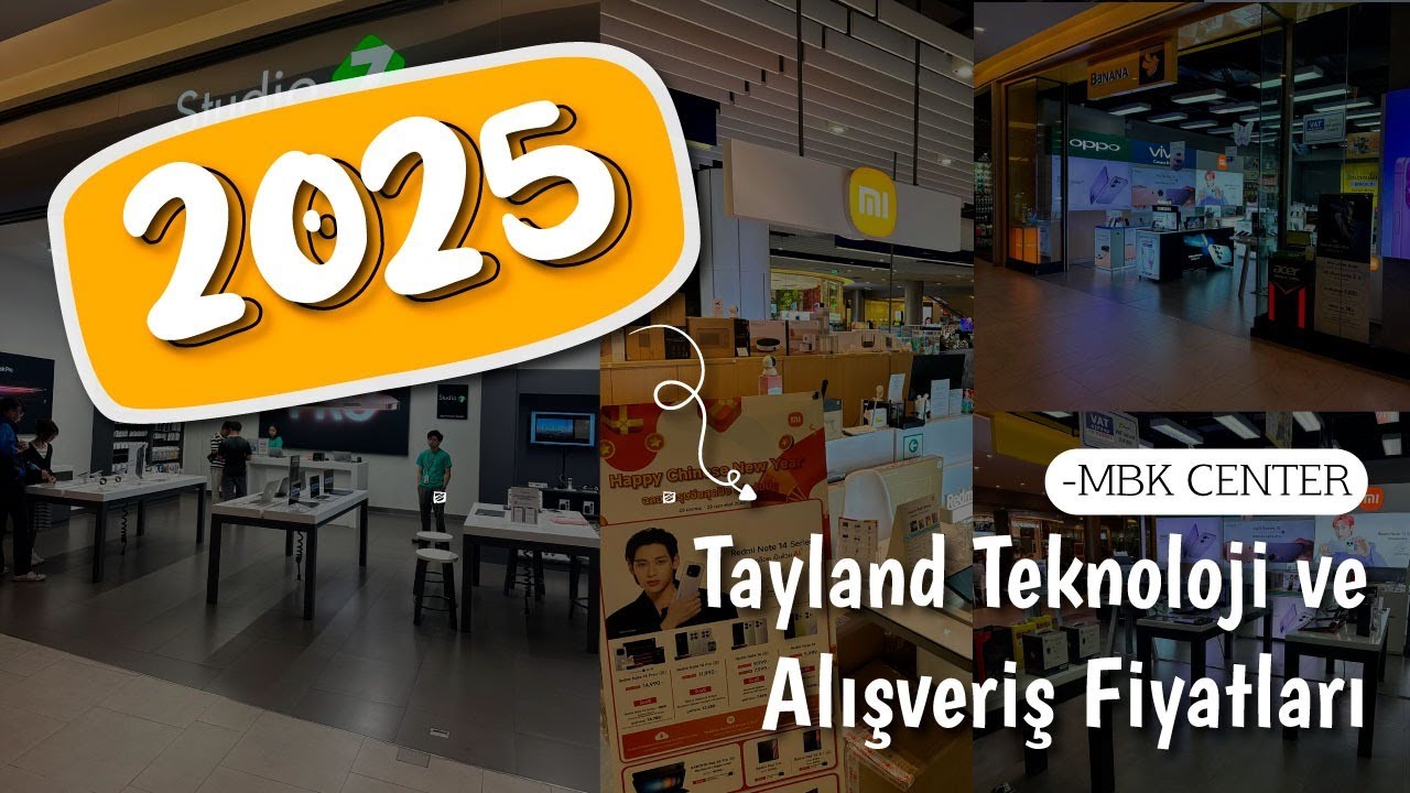 2025 TAYLAND TEKNOLOJİ VE ALIŞVERİŞ FİYATLARI - TÜRKİYE'DEN UCUZ MU ?