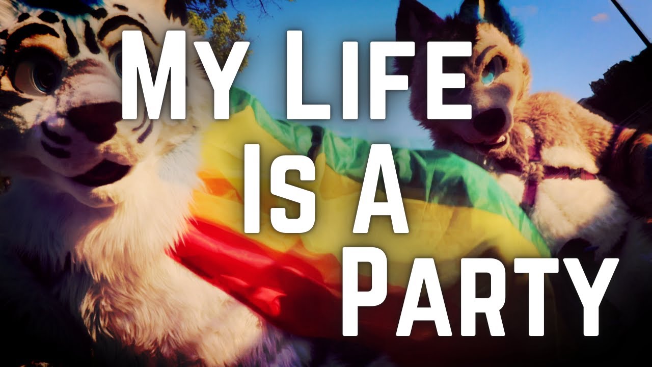 My Life Is A Party [Furry Edition]