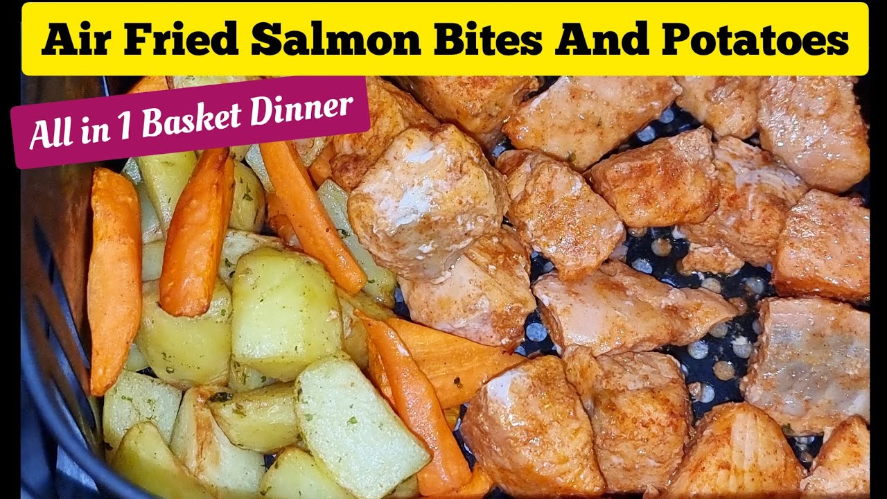 Easy Air fried Salmon Bites and Roasted Potatoes Dinner Recipe With Carrots. Healthy Air fryer Meal