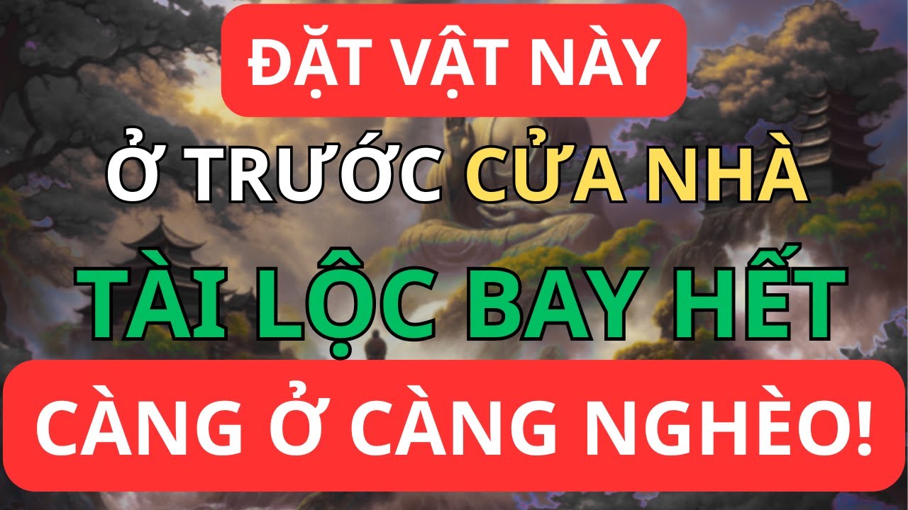 Đặt Vật Này Ở Cửa Nhà – Tài Lộc Bay Hết, Càng Ở Càng Nghèo!