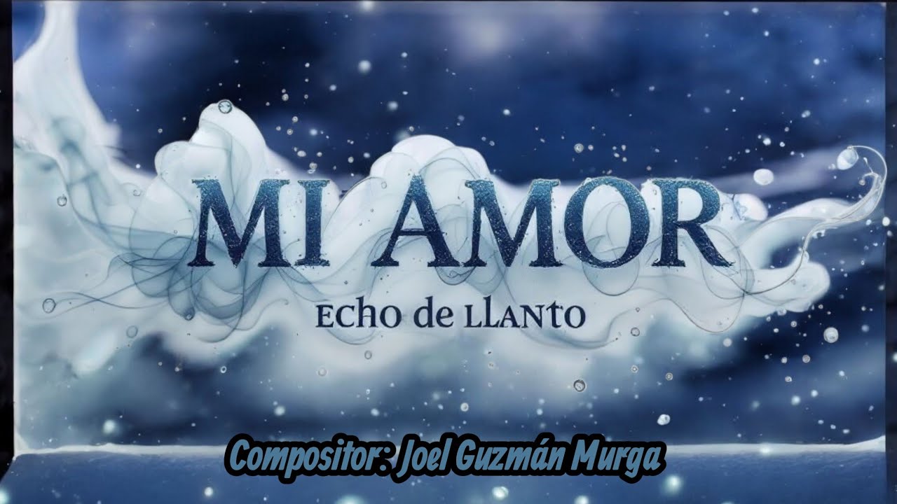 MI AMOR ECHO DE LLANTO. Compositor: Joel Guzmán Murga. #music  #romantic #regionalmx 