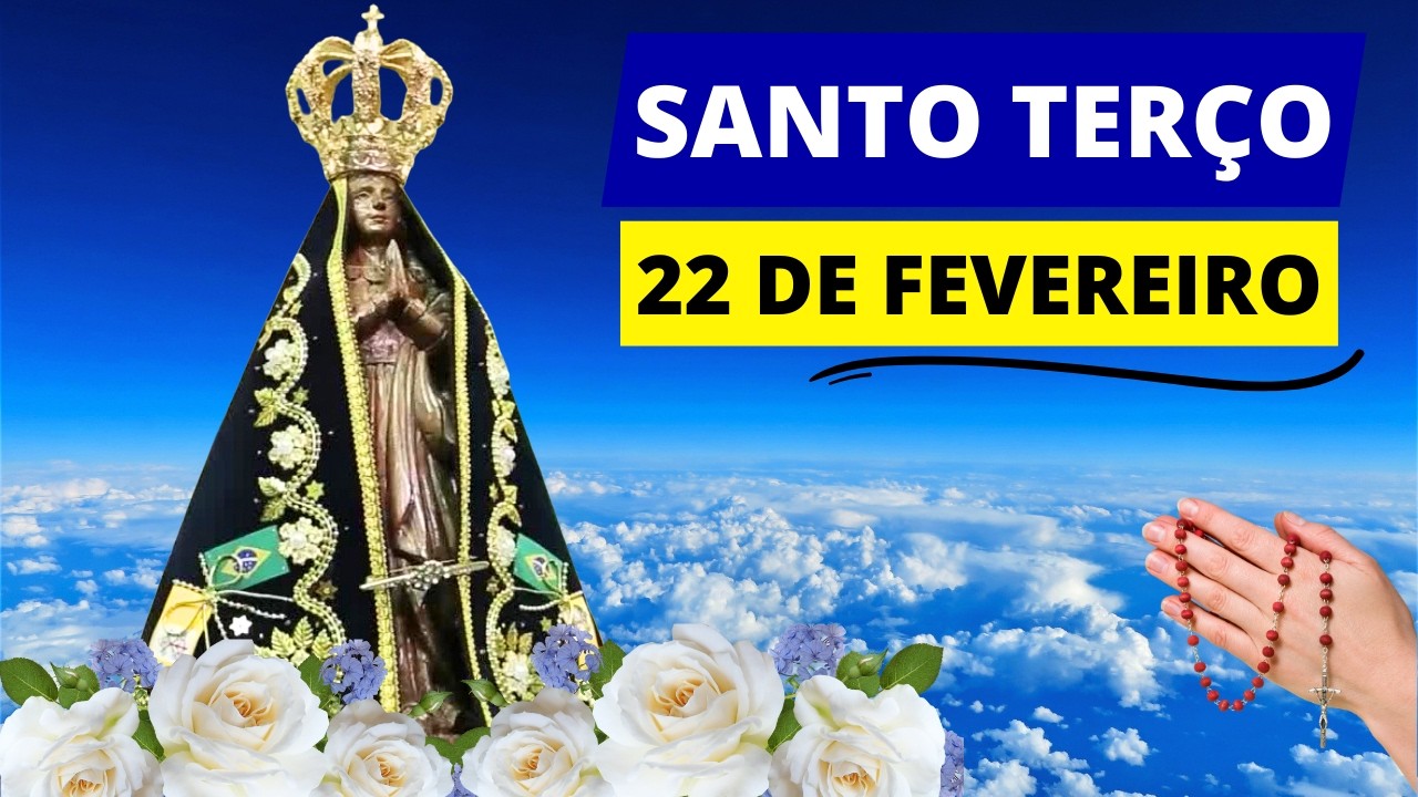 SANTO TERÇO DE HOJE - 22 DE FEVEREIRO DE 2026 | MISTÉRIOS GLORIOSOS | 1º DOMINGO DA QUARESMA
