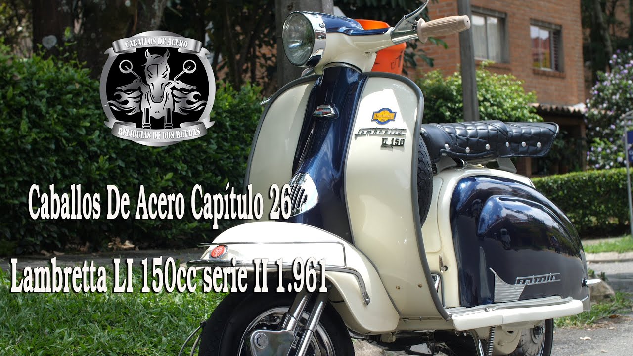 Caballos De Acero Capítulo 26 Lambretta Li 1961