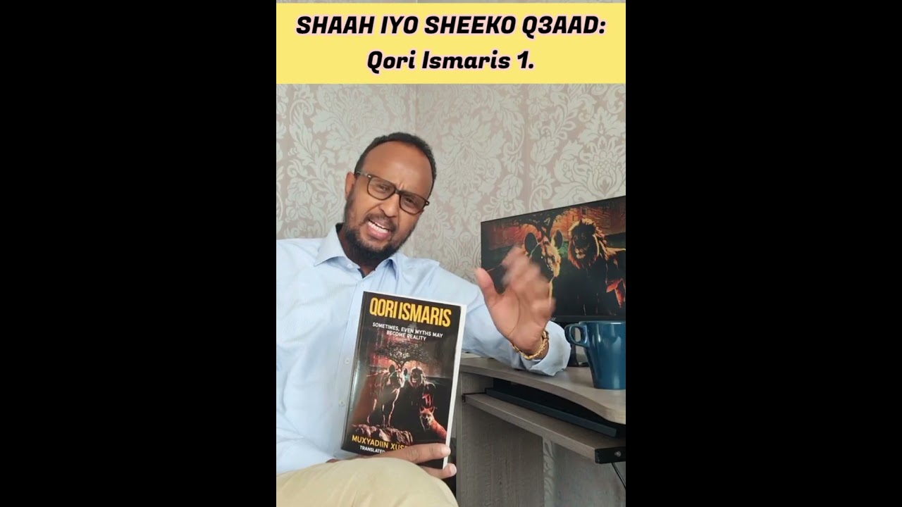 SHAAH IYO SHEEKO Q 3AAD: QORI ISMARIS IYO SIDA CAALAMKA KALE LOOGA YAQAAN.