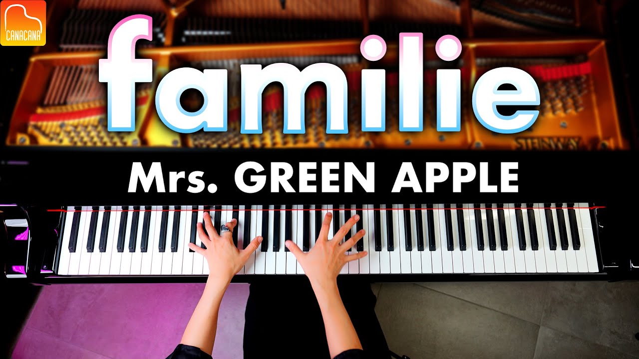 「familie」Mrs.GREEN APPLE【楽譜】ミセス - ピアノ - Piano - CANACANA