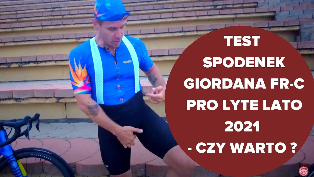 Spodenki kolarskie męskie Giordana FR-C Pro Lyte 2021 - pierwsze wrażenia z użytkowania. Czy warto?