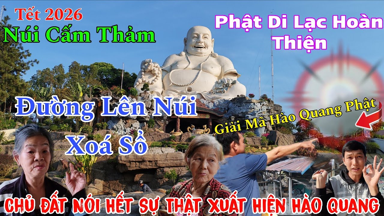 Phật Di Lạc Hoàn Thiện Hào Quang Xuất Hiện Tết 2026 Núi Cấm Thê Thảm Đường Lên Núi Xoá Sổ