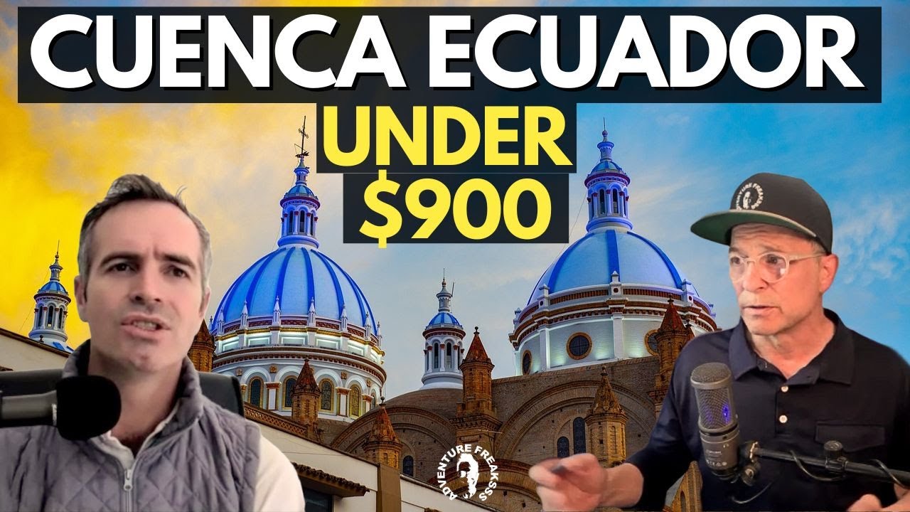 Live in Cuenca Ecuador Under $900 a Month