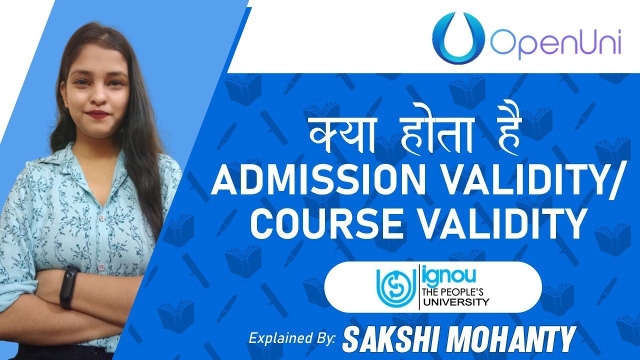 What is Admission validity/Course validity in IGNOU? | OpenUni| by Sakshi Mohanty