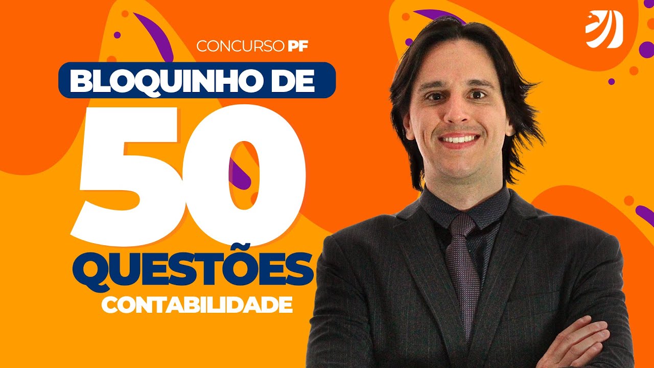 CONCURSO POLÍCIA FEDERAL: BLOQUINHO DE 50 QUESTÕES DE CONTABILIDADE (Igor Cintra)