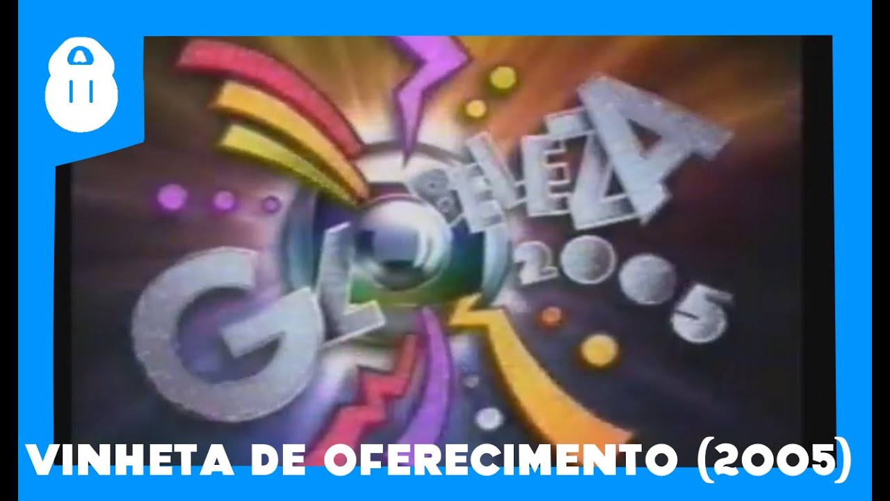 Carnaval Globeleza - Vinheta De Oferecimento (2005)