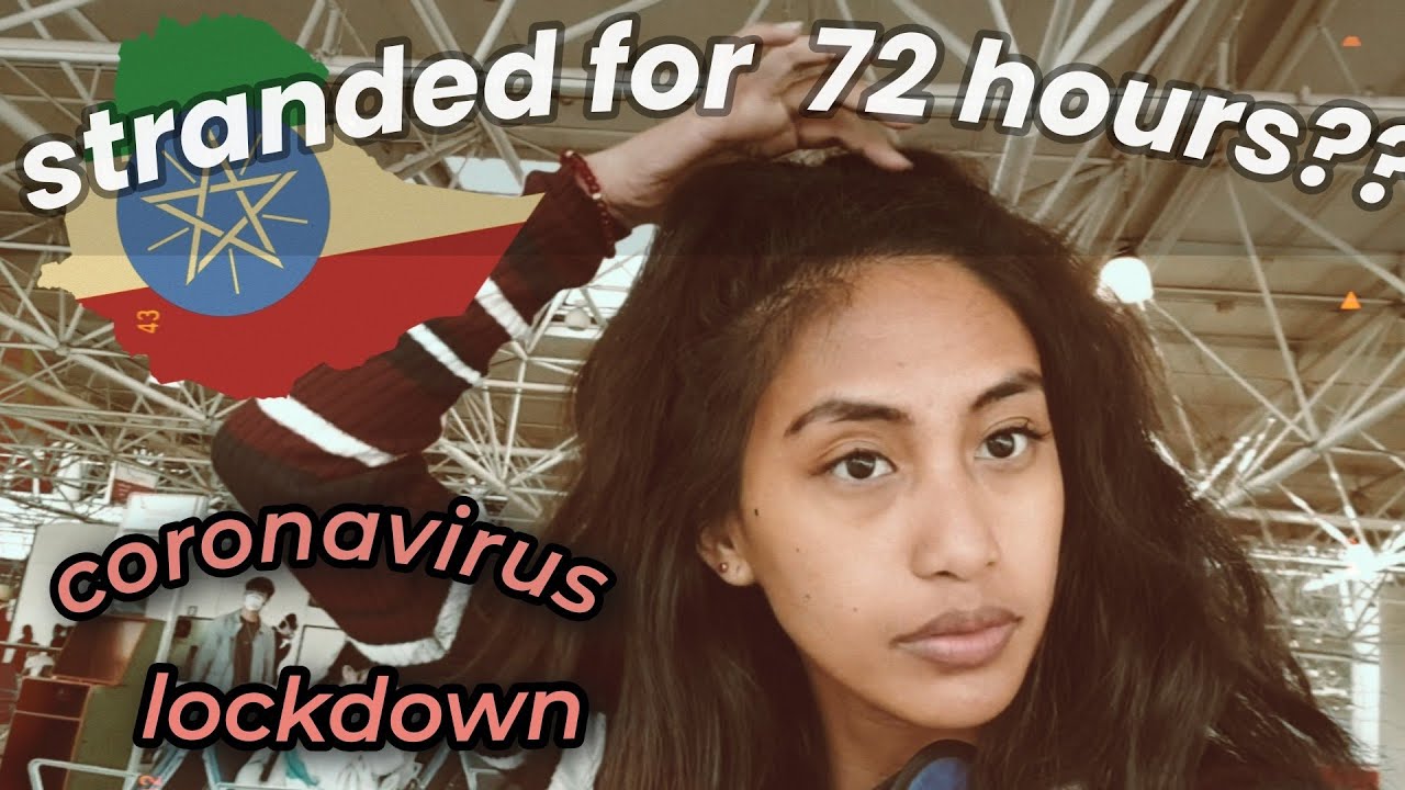 STRANDED IN ETHIOPIAN AIRPORT for 72 hours!!! *with actual footage* coronavirus lockdown | Storytime