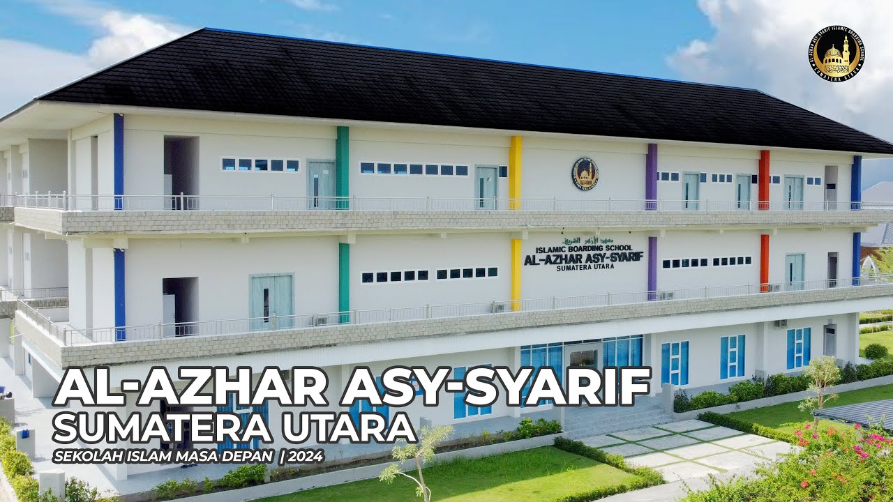 Profile Sekolah Islam Al-Azhar Asy-Syarif Sumatera Utara | Sekolah Islam Masa Depan
