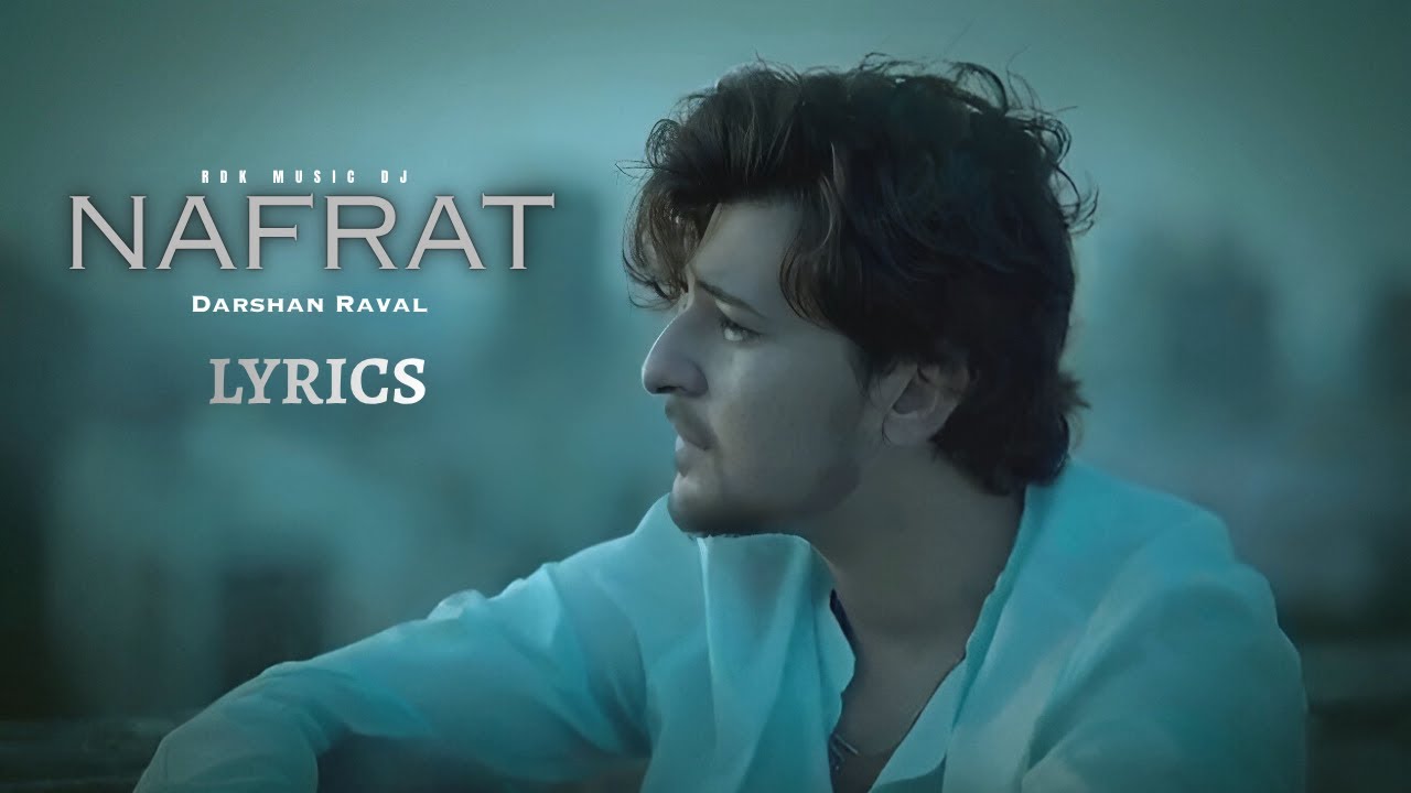 Nafrat – Darshan Raval | Ye Kaisi Fitrat Hai Jaaneya | Lyrics Video | 2025