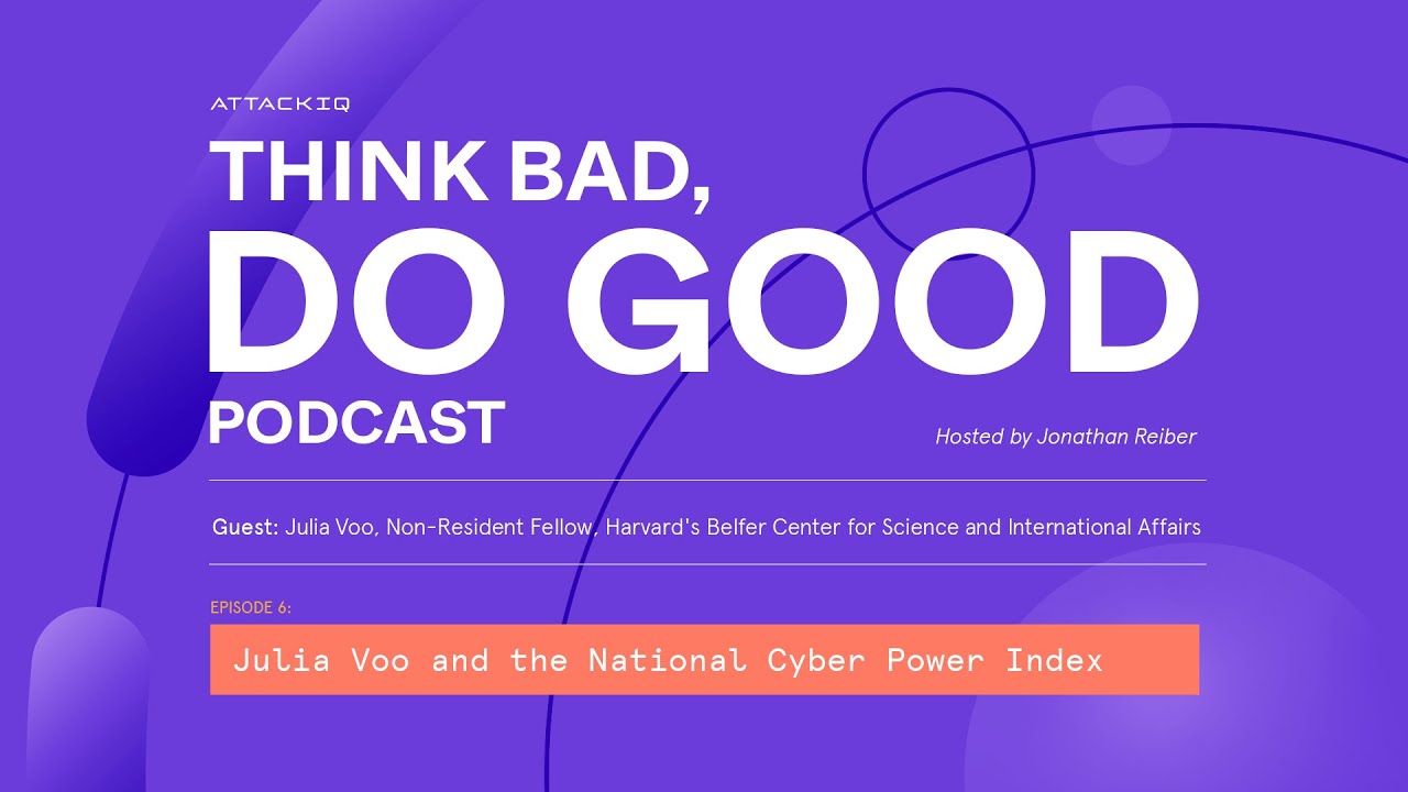 Think Bad, Do Good: Julia Voo and the National Cyber Power Index
