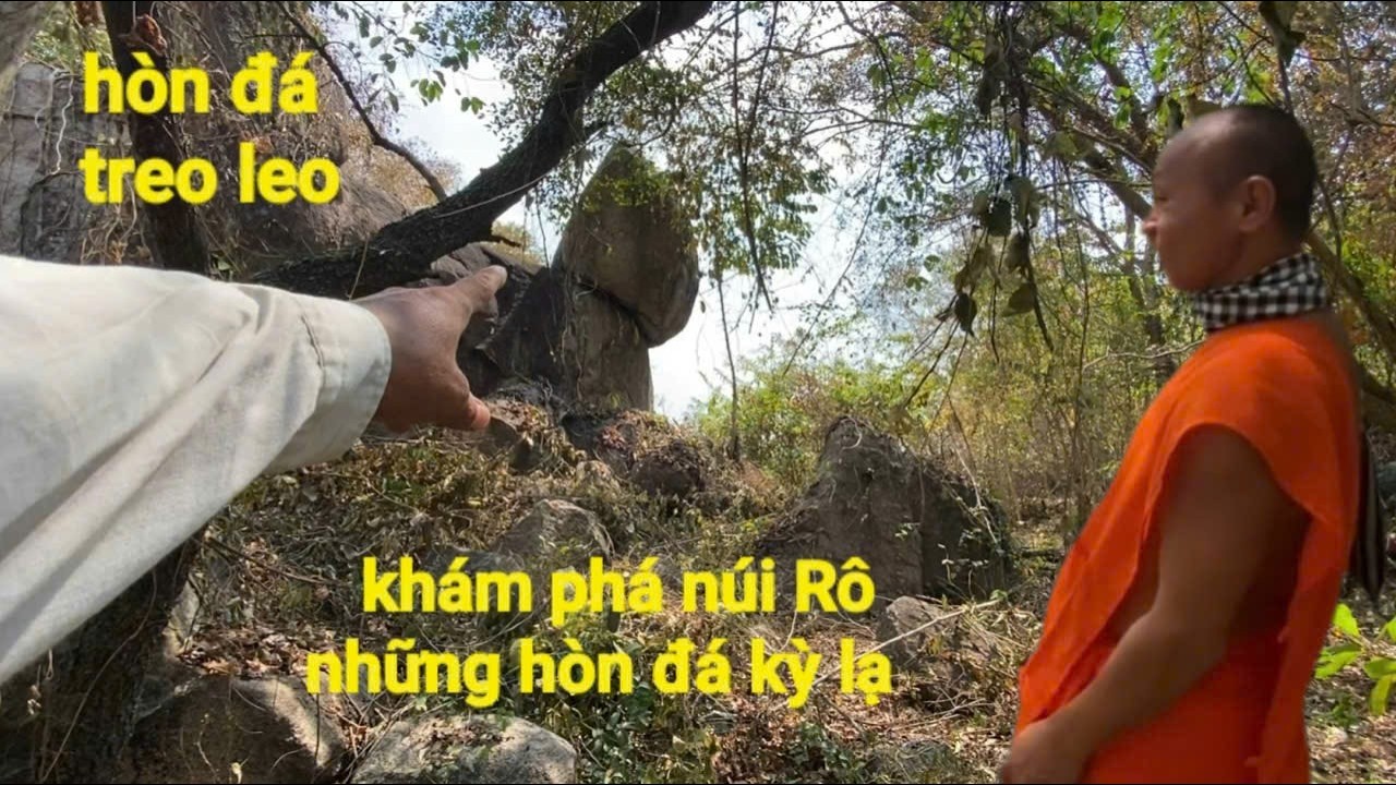 Tiếp tục khám phá bí ẩn của núi Rô huyền bí cùng Sư cả Chùa Rô