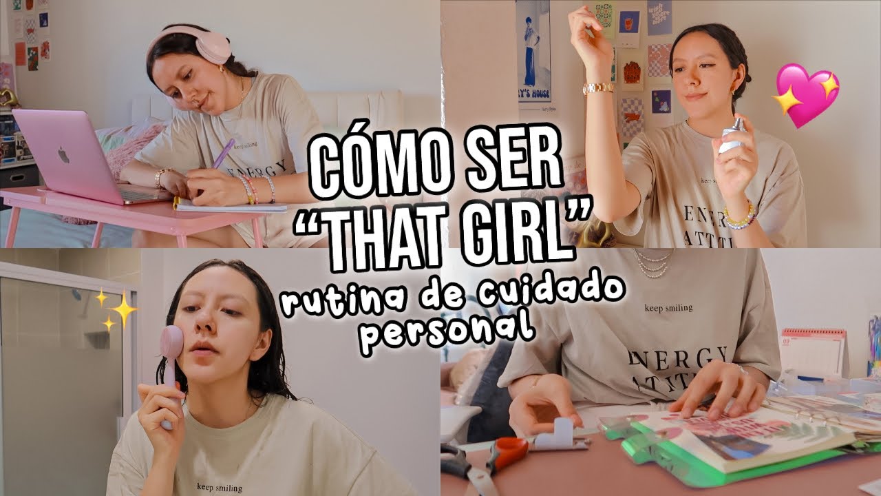 CÓMO SER THAT GIRL! Rutina de cuidado personal ⭐️ hábitos saludables, productividad y organización
