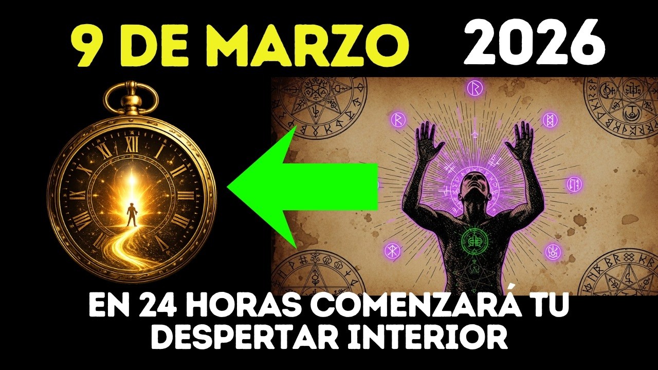 9 de marzo El ciclo de tu cambio está llegando a su fin… en 24 horas comenzará tu despertar interior