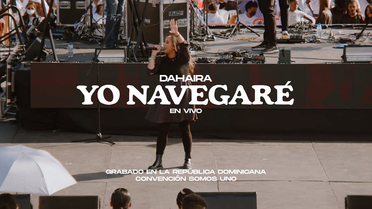 Dahaira - Yo navegaré (EN VIVO) Convención 