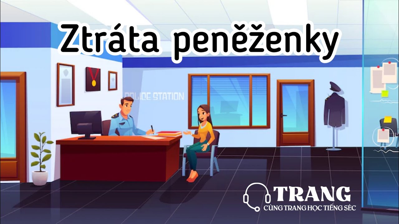 Ztráta peněženky (Mất ví tiền) - Cùng Trang học tiếng Séc