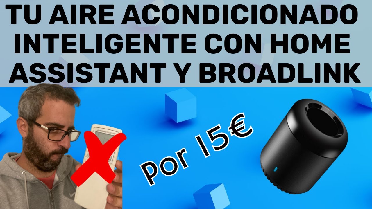 Cómo hacer tu AIRE ACONDICIONADO INTELIGENTE por 15€ con BROADLINK y HOME ASSISTANT