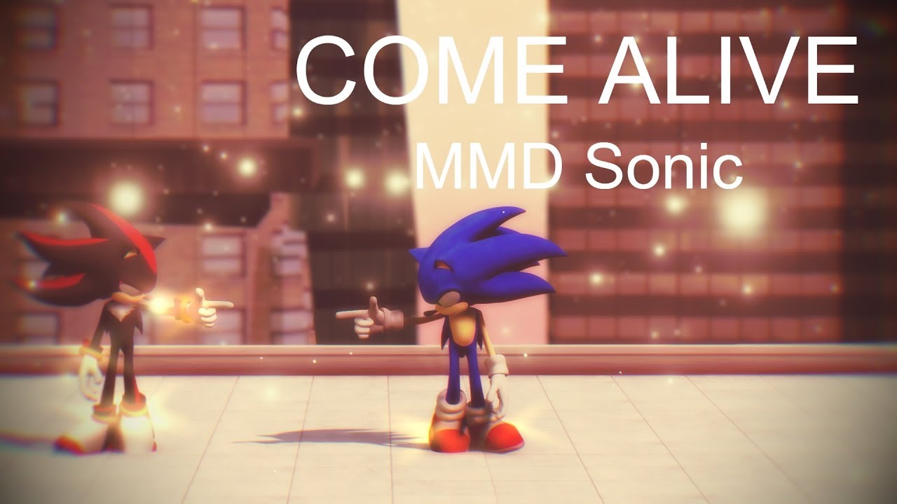 [MMD Sonic] COME ALIVE