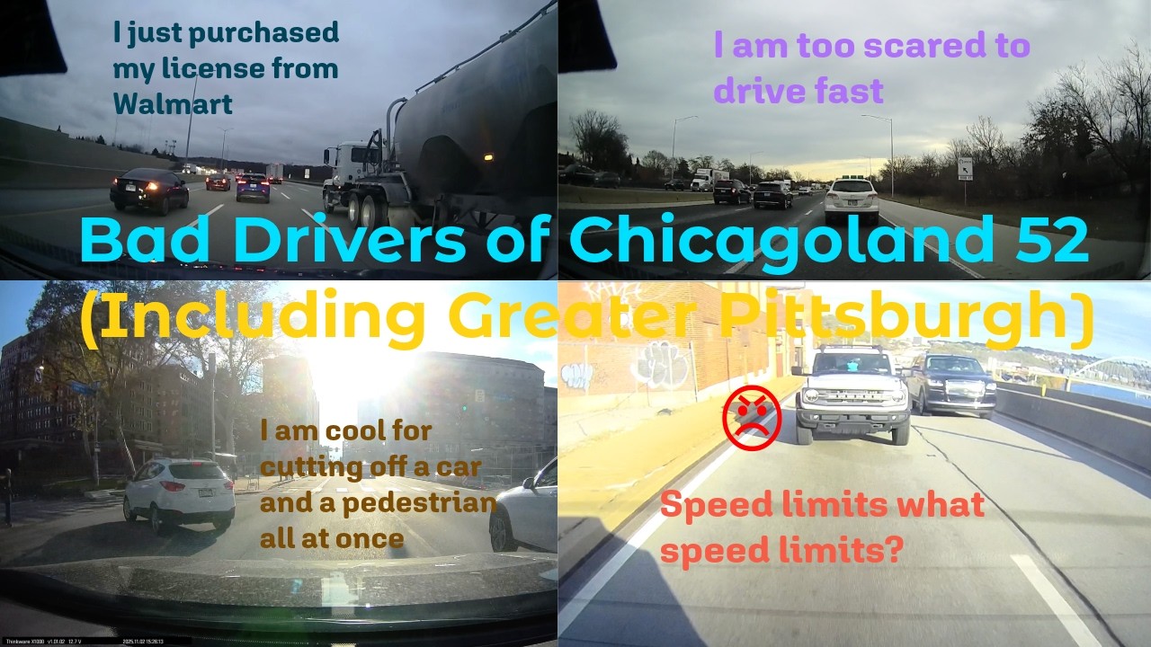 Bad Drivers of Chicagoland 52 (Including Greater Pittsburgh)