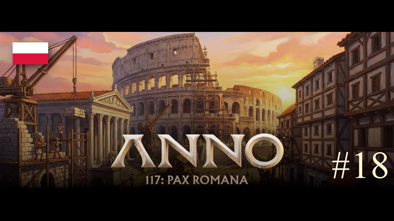 Anno 117:  Pax Romana #18 Przebudowa Wyspy 2 4K/60FPS  | Gameplay po polsku