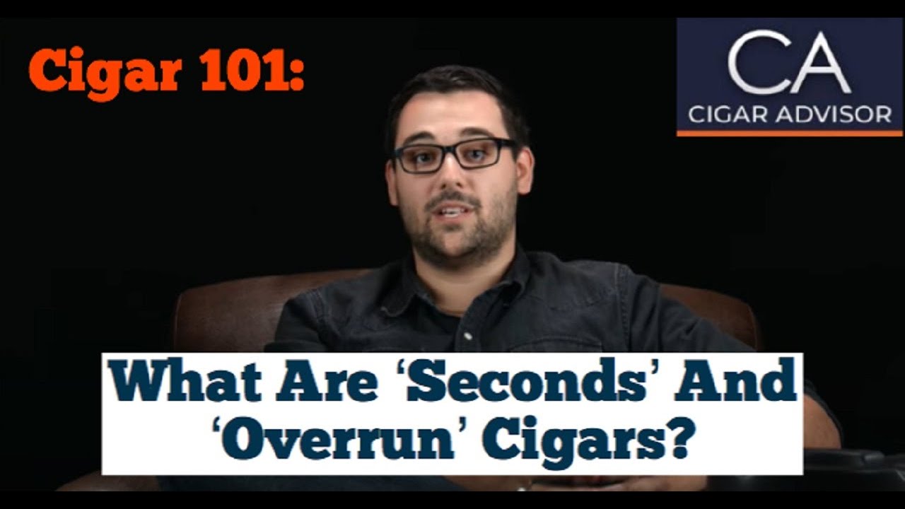 What are 'Seconds' and 'Overrun' Cigars? - Cigar 101