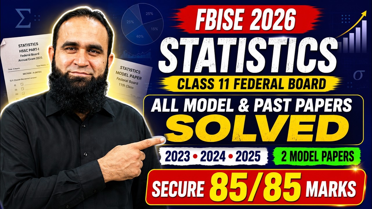 Statistics Class 11 Federal Board 2026 | All Model & Past Papers Solved | Secure 85/85 Marks.