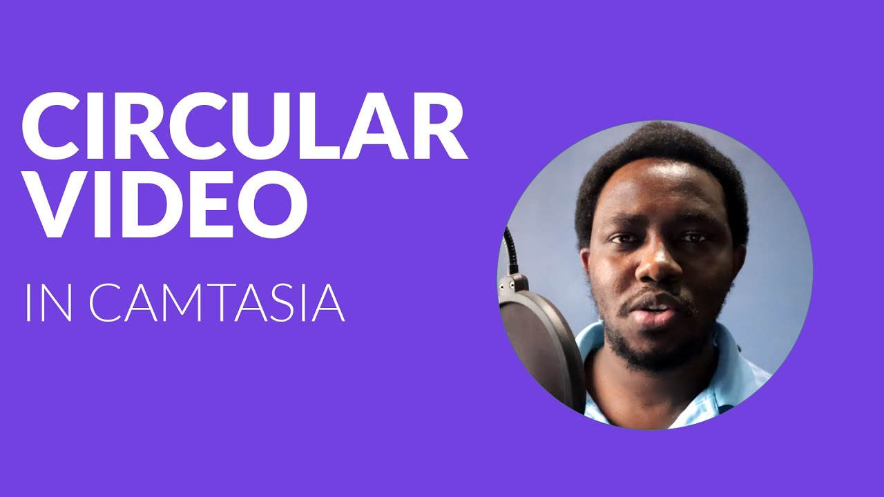 Как сделать видео или видео с веб-камеры круглыми в Camtasia 2020