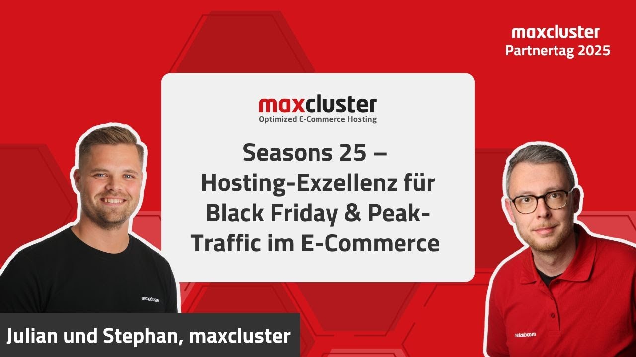 Hosting Exzellenz für Black Friday & Peak Traffic im E-Commerce (Stephan & Julian von maxcluster)