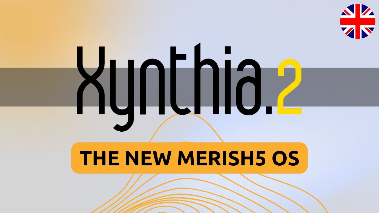 Xynthia 2 - new Operating system for Merish5