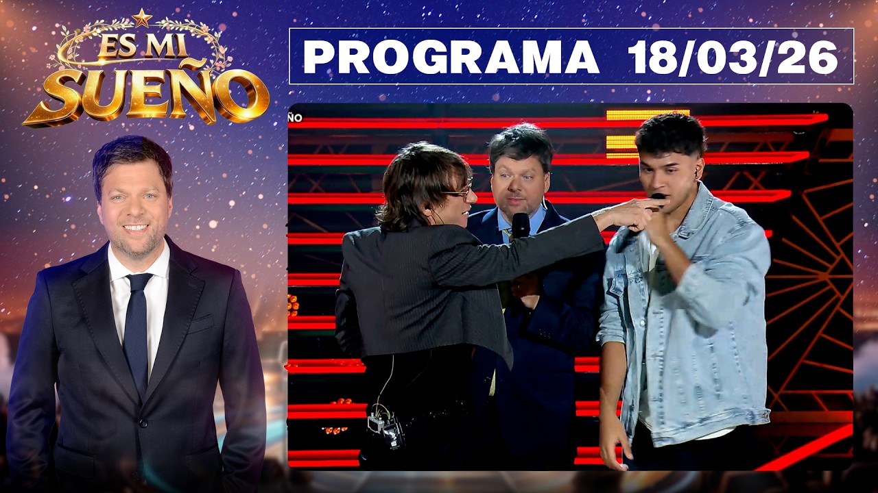 ES MI SUEÑO - Programa 18/03/26