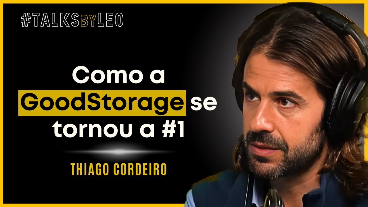 Como a GoodStorage Revolucionou o Self Storage no Brasil, com Thiago Cordeiro | TalksbyLeo 198