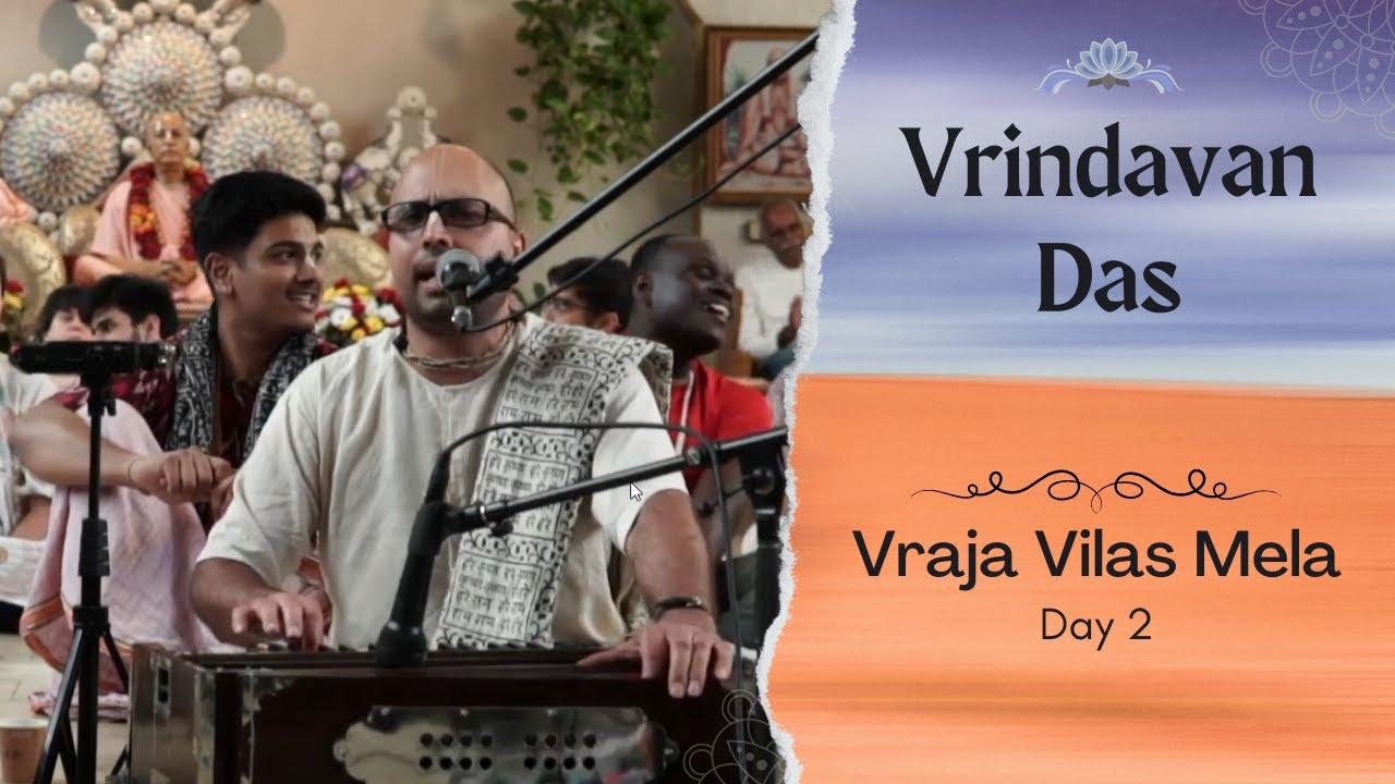 Vrindavan Das | Day 2 | Vraja Vilas Mela 2023 | ISKCON | Montreal Kirtan Mela