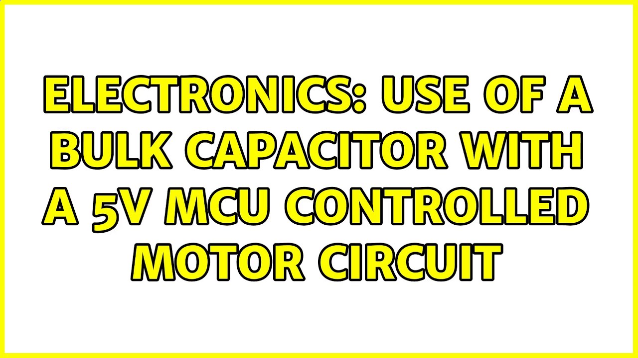 Electronics: Use of a bulk capacitor with a 5V MCU controlled motor circuit