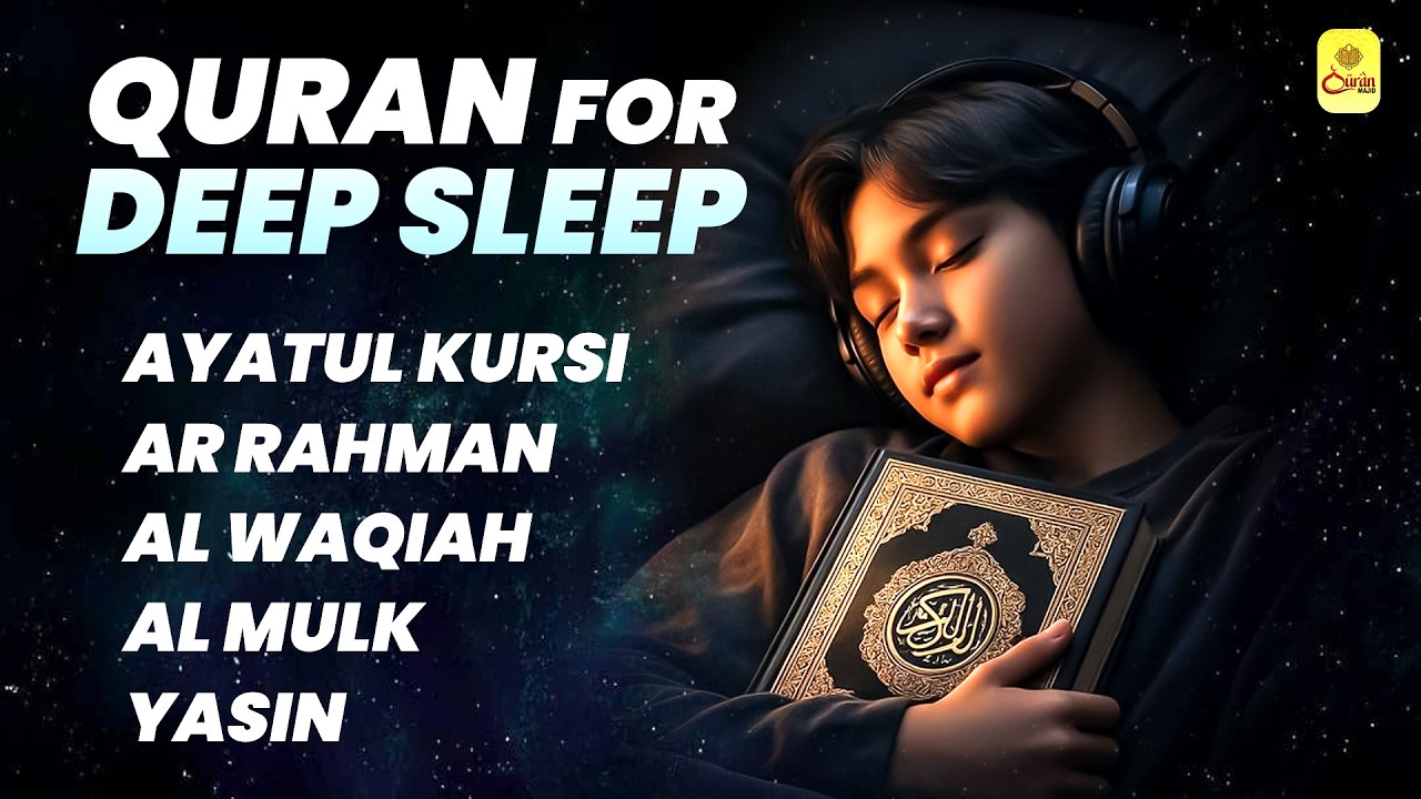 Quran For Deep Sleep ~ Quran Recitation ~ Ayatul Kursi ~ Ar Rahman ~ Al Waqiah~ Al Mulk ~ Yaseen