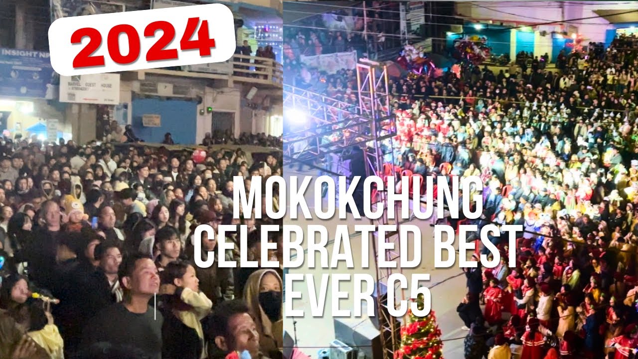 MOKOKCHUNG CELEBRATED BEST EVER C5 2024||NAGALAND||INDIA