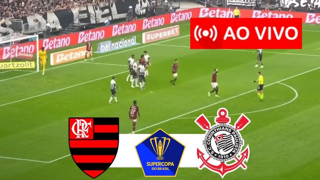 FLAMENGO x CORINTHIANS AO VIVO I SUPERCOPA DO BRASIL 2026 I JOGO AO VIVO