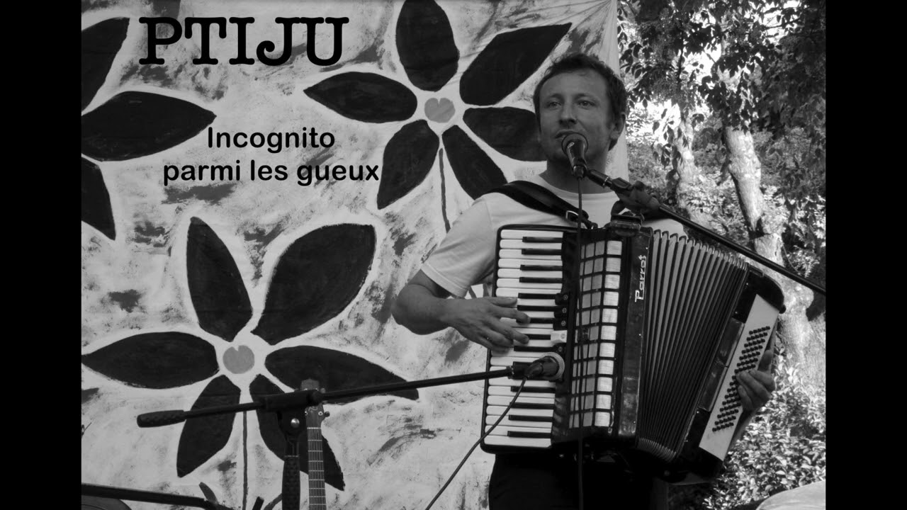 Ptiju - Incognito parmi les gueux