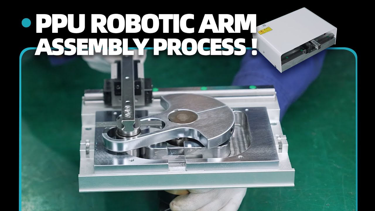 PPU robotic arm assembly process demonstration!
