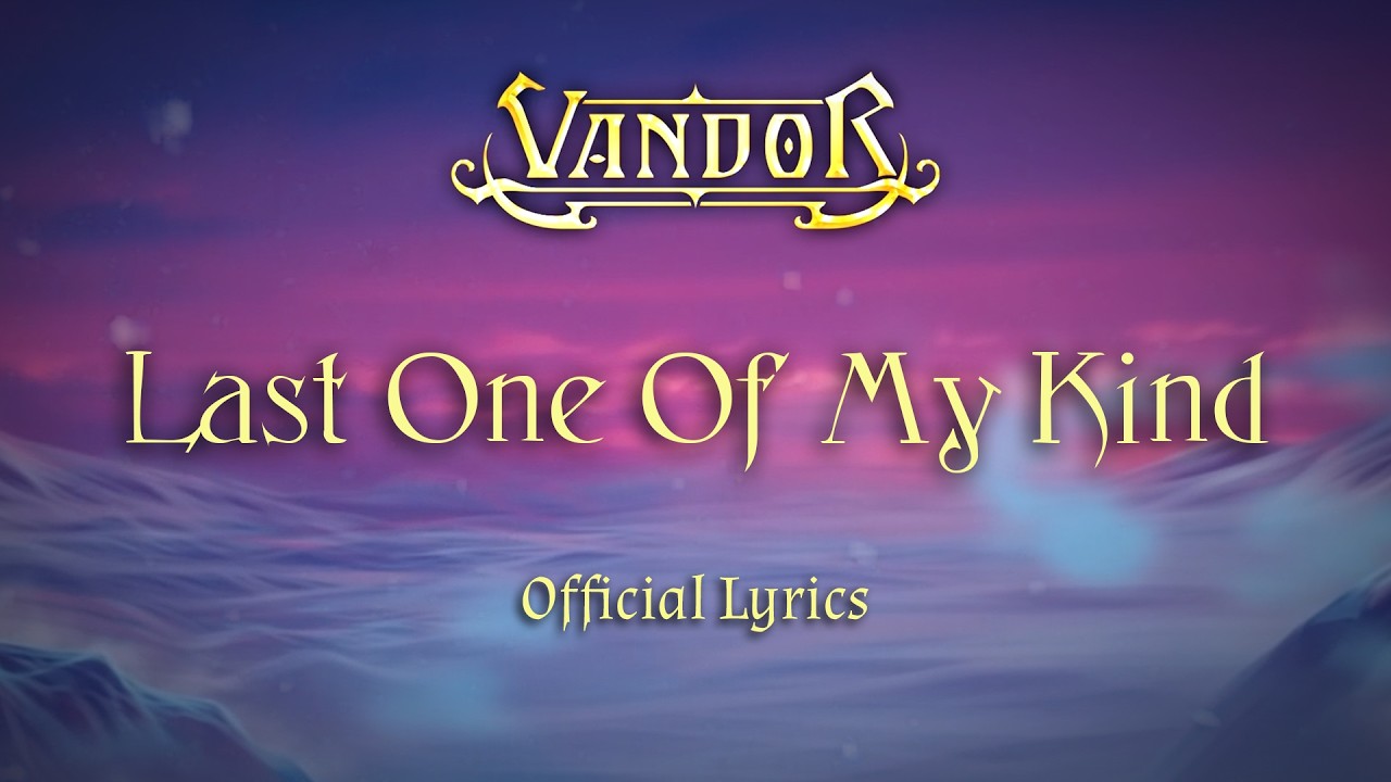 Vandor - Last One of My Kind (Official Lyrics)