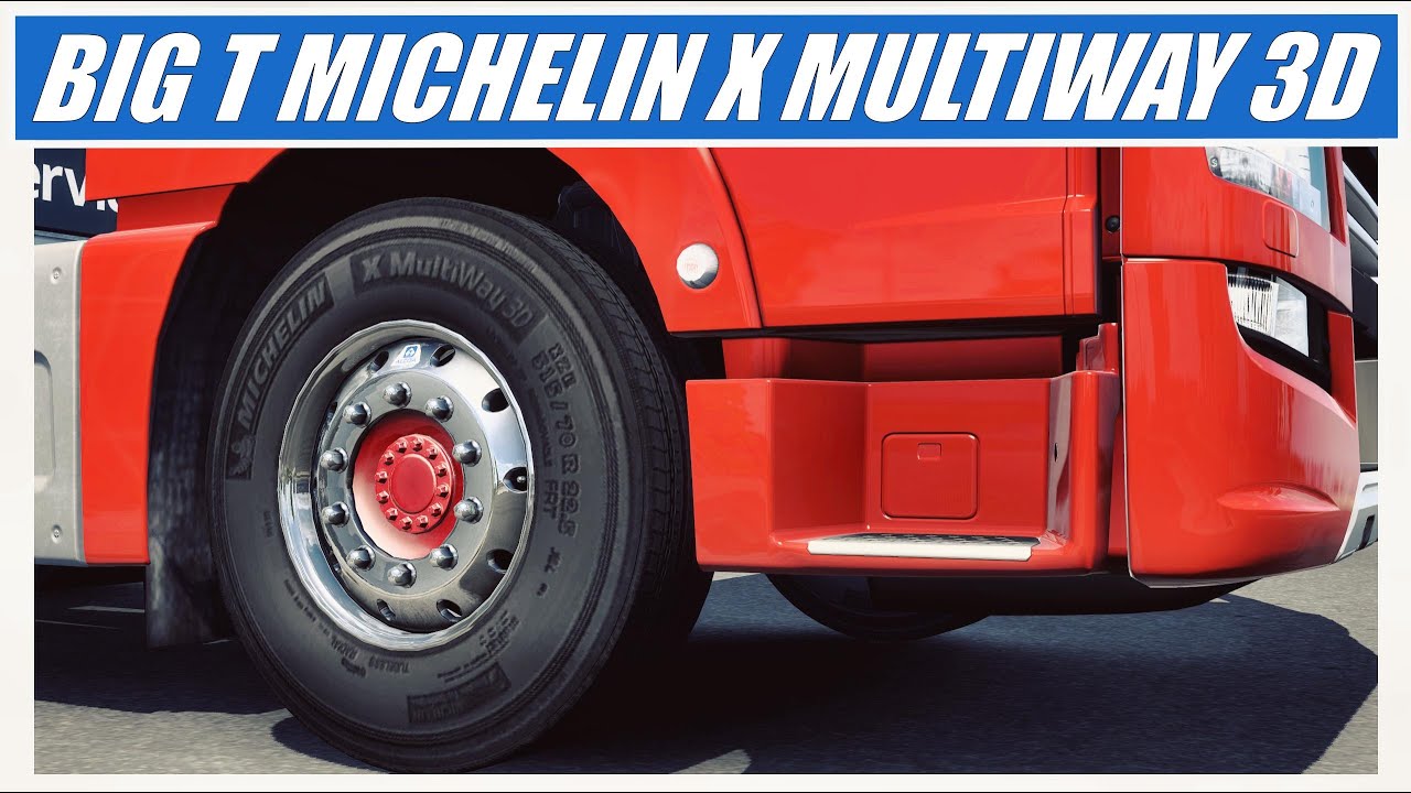 [ ETS 2 1.47 ] BIG T MICHELIN X MULTIWAY 3D