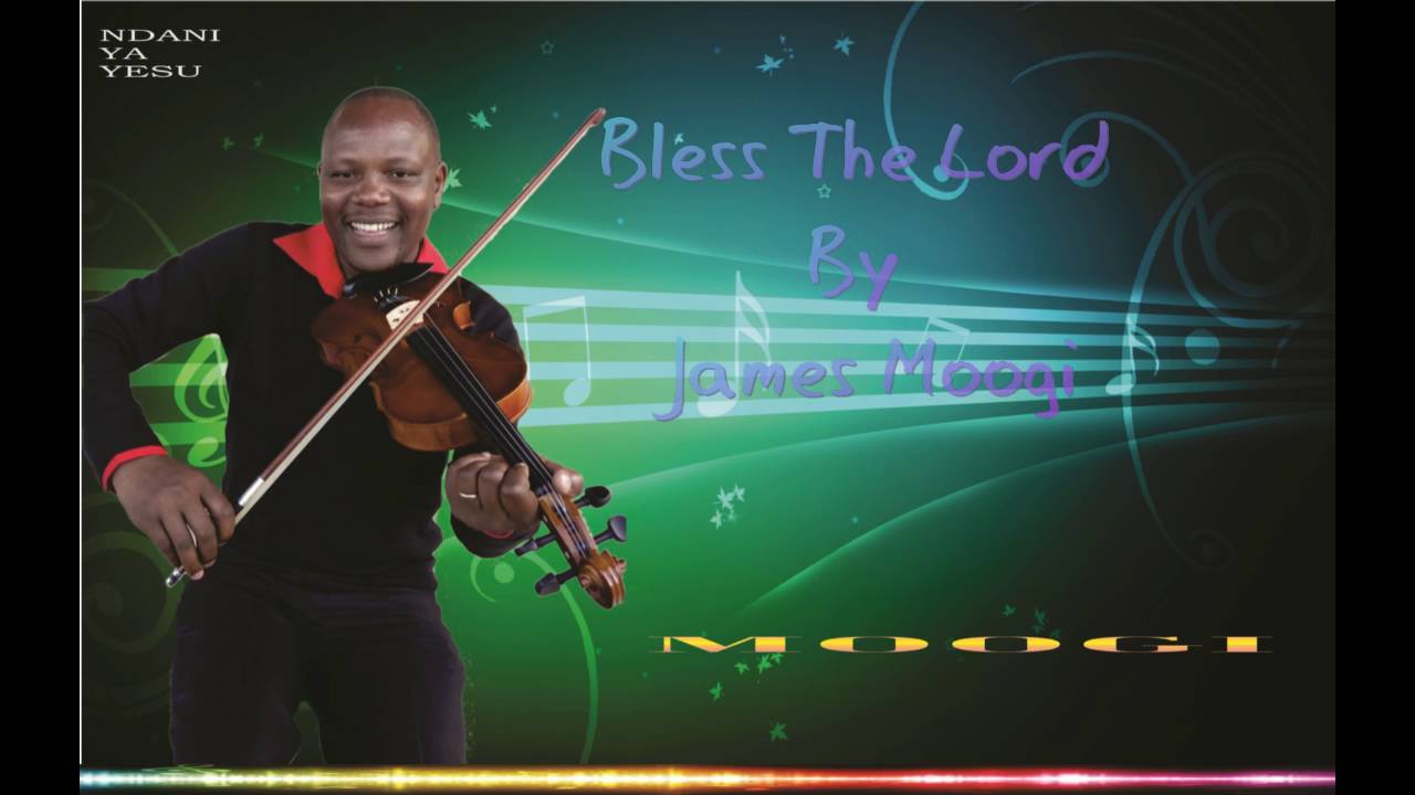 Bless The Lord by James Moogi Chambers Inc  Production
