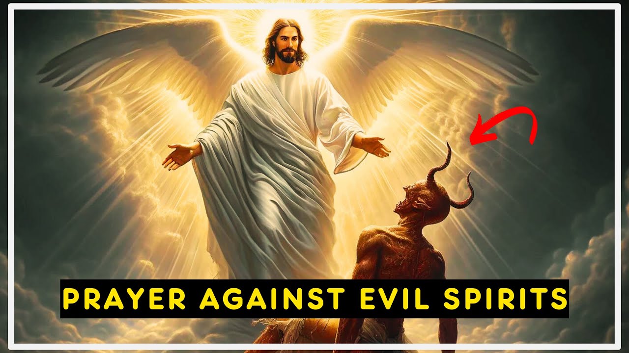 Banishing Darkness | A Prayer to Remove Evil Spirits!
