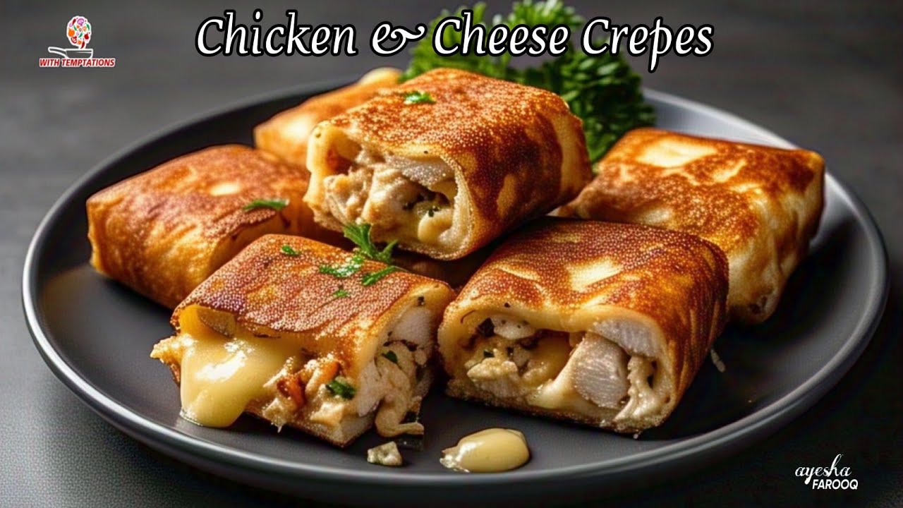 A Recipe That Never Fails To Delight My Students - Chicken & Cheese Crepes - Tikka Crepes by Ayesha